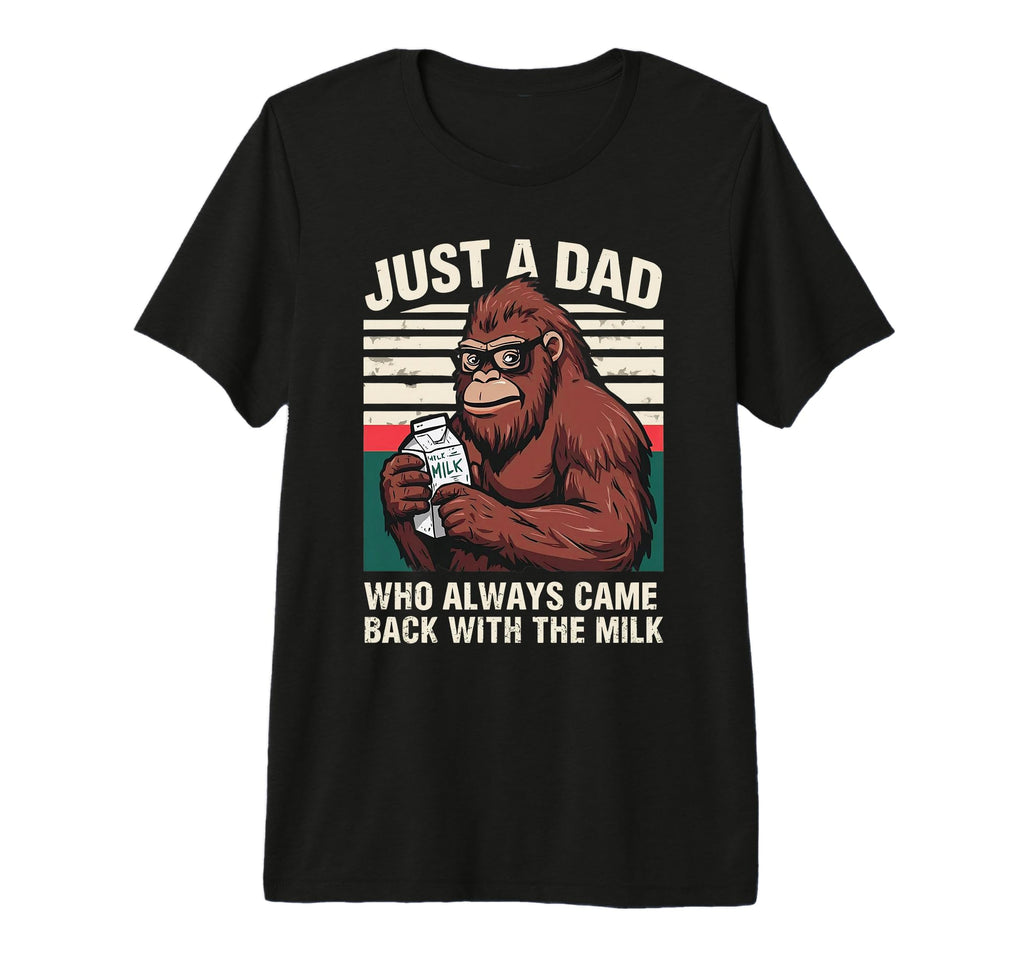 Bigfoot Papa Just Dad Who Always Came T-Shirt - Trendy Graphic for Adults - T-Shirt, Sweatshirt, Hoodie