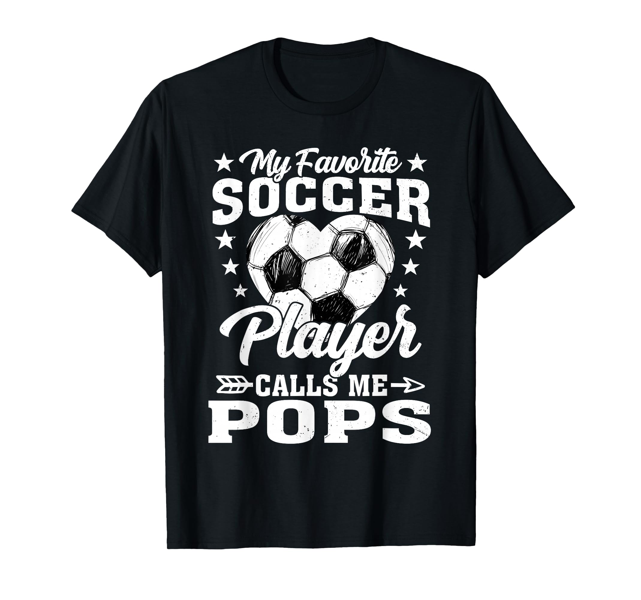 My Favorite Soccer Player Calls Me Pops T-Shirt - Novelty Apparel Men Women - T-Shirt, Sweatshirt, Hoodie