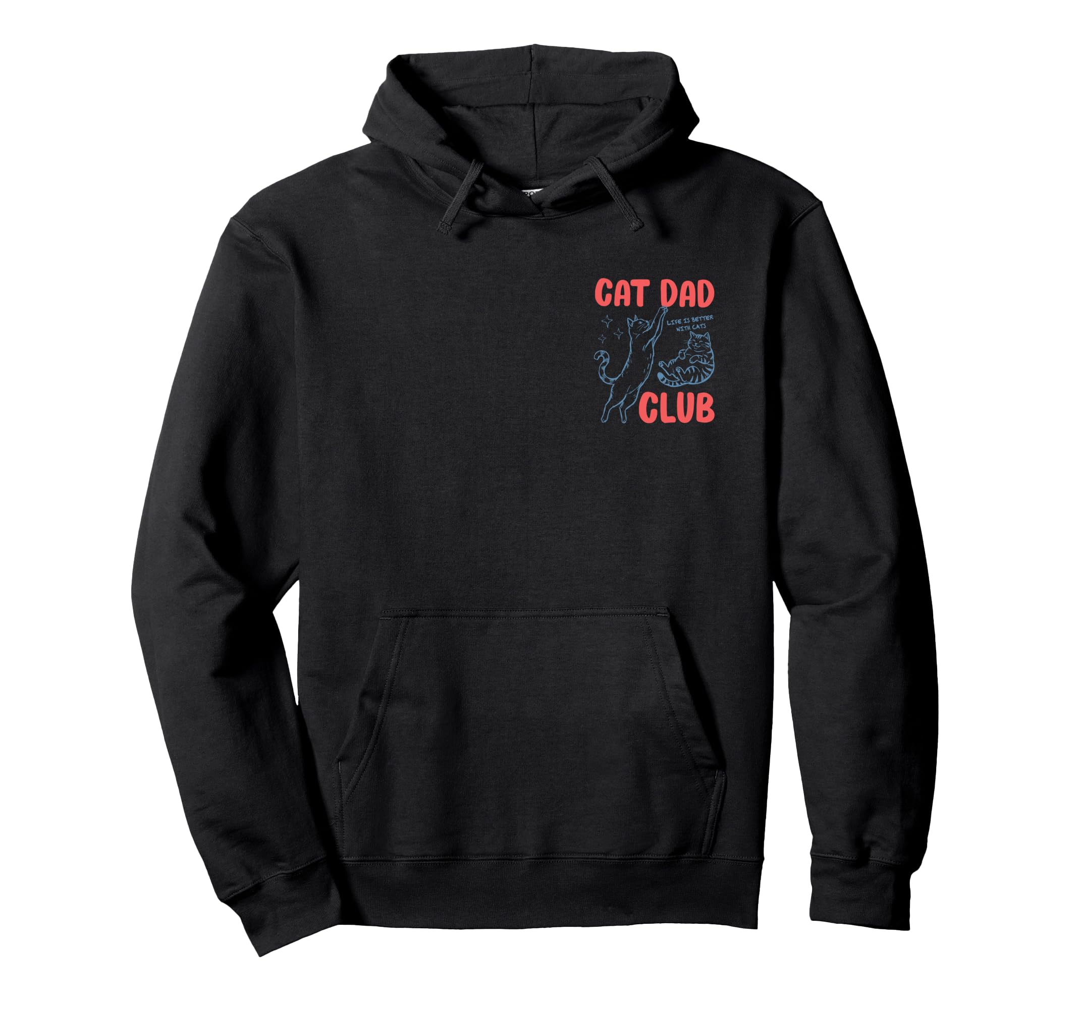Cat Dad Club Fathers Day Life Is Hoodie - Custom Art Print Men Women - T-Shirt, Sweatshirt, Hoodie