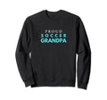 Proud Soccer Grandpa Game Day Sweatshirt - Fun Novelty Design Men Women - T-Shirt, Sweatshirt, Hoodie