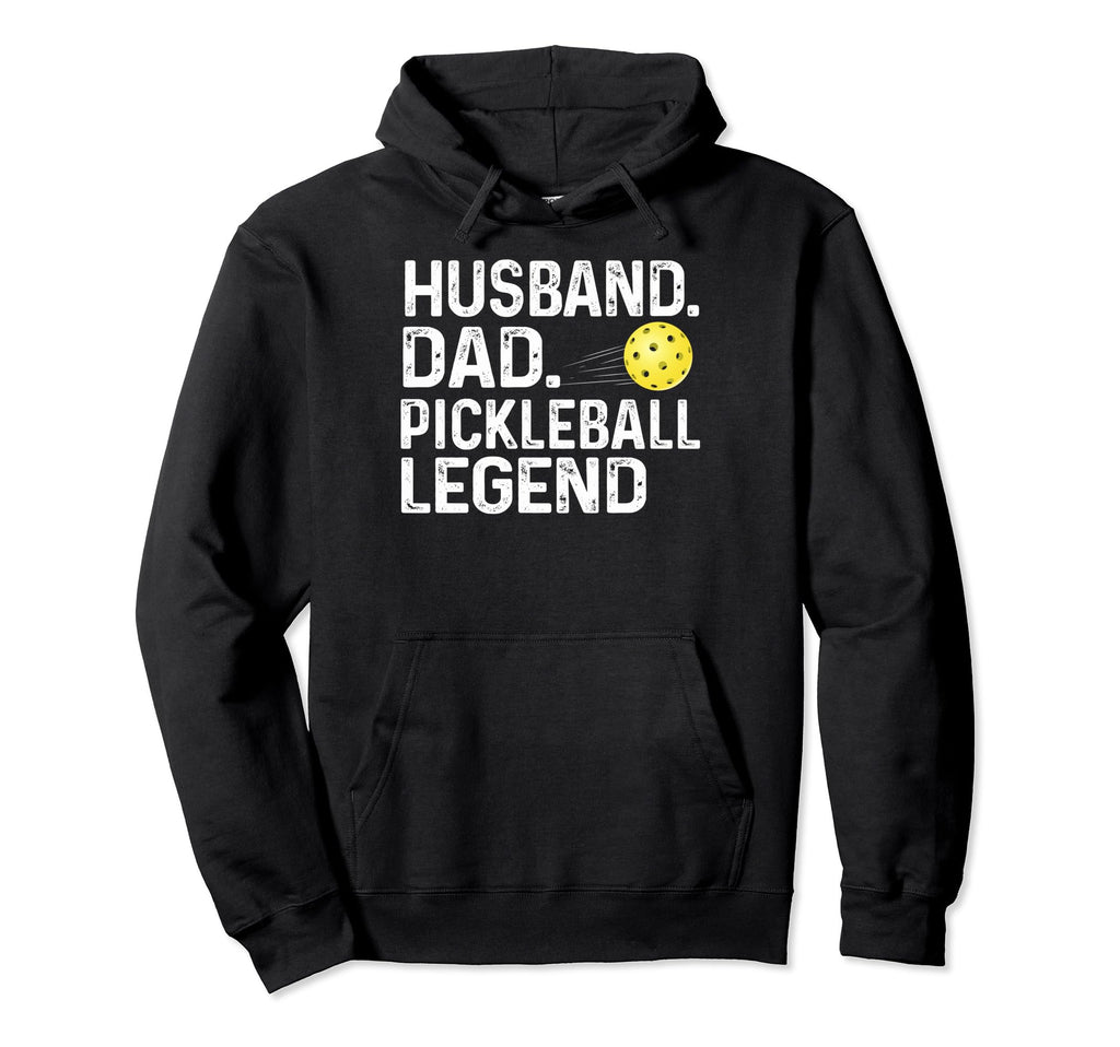 Pickleball Funny Husband Dad Hoodie - Casual Everyday Wear Men Women - T-Shirt, Sweatshirt, Hoodie