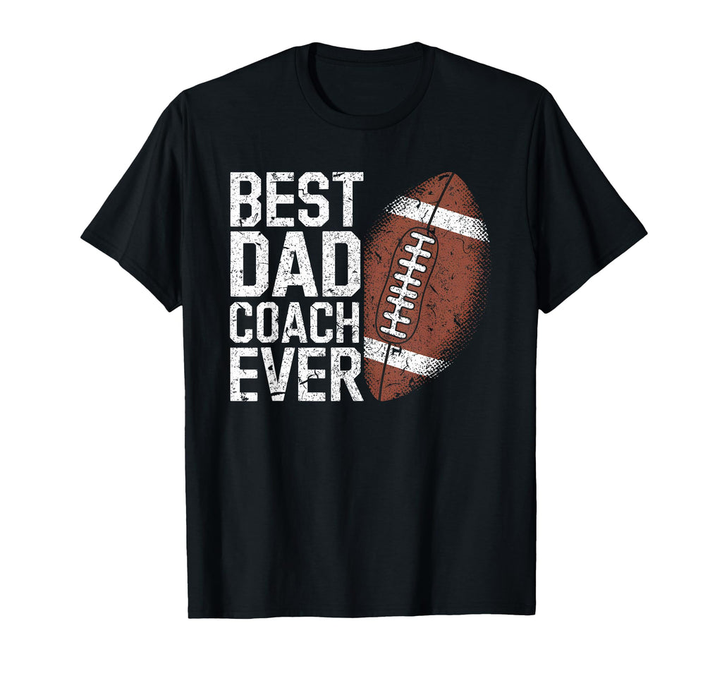 Best Dad Coach Ever American Football T-Shirt - Aesthetic Graphic Men Women - T-Shirt, Sweatshirt, Hoodie