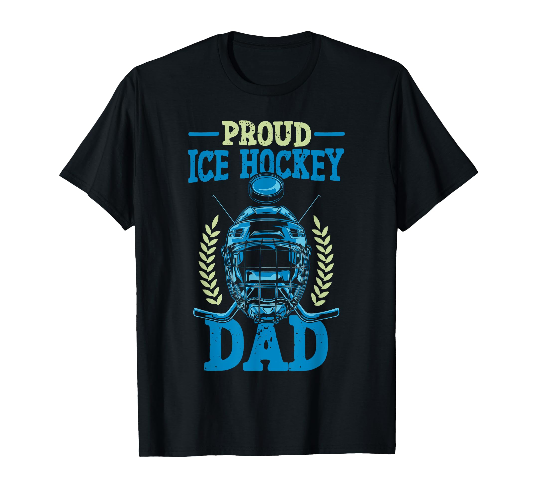 Ice Hockey Dad Father Proud Ice Hockey T-Shirt - Novelty Apparel Men Women - T-Shirt, Sweatshirt, Hoodie