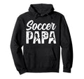 Soccer Papa Grandpa Papa Soccer Hoodie - Casual Everyday Wear Unisex - T-Shirt, Sweatshirt, Hoodie