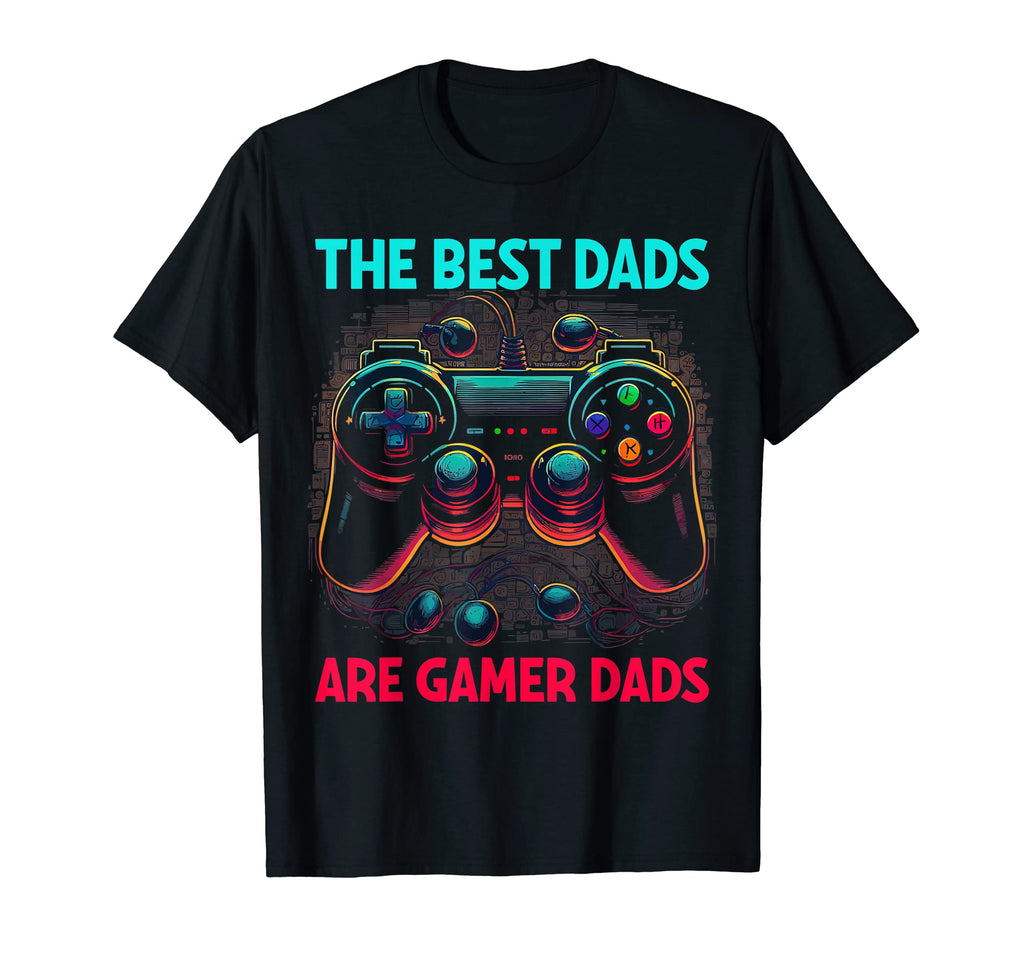 Video Gamer Best Dads Are Gamer Dads Game T-Shirt - Unique Graphic Unisex - T-Shirt, Sweatshirt, Hoodie