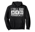 Fathers Day Funny Dad Jokes Joking Hoodie - Casual Everyday Wear Unisex - T-Shirt, Sweatshirt, Hoodie