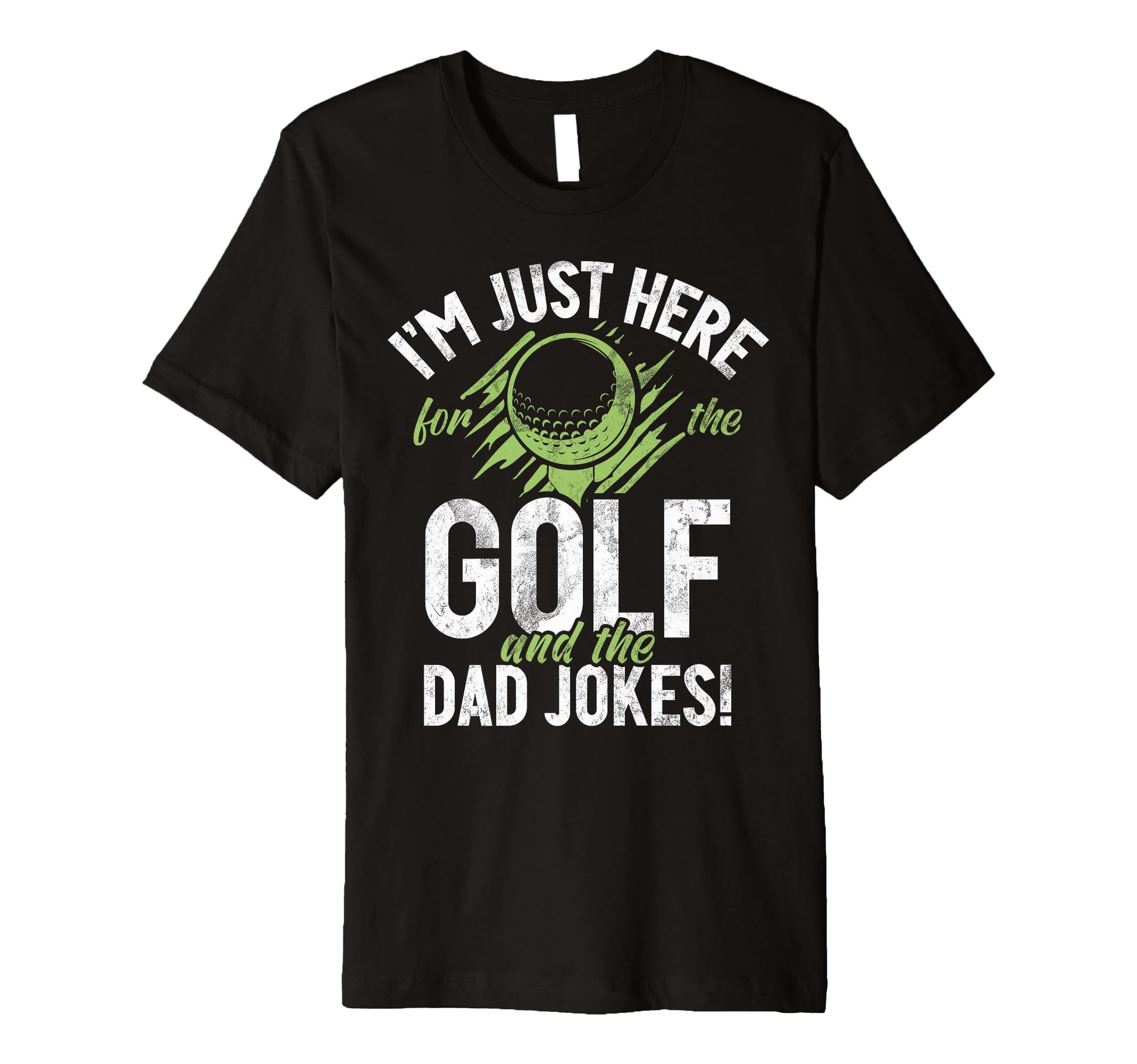 Im Just Here Golf And Dad Jokes Golf Dad T-Shirt - Aesthetic Graphic Unisex - T-Shirt, Sweatshirt, Hoodie