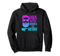 Dads Beards Are Better Funny Shirts Hoodie - Custom Art Print Men Women - T-Shirt, Sweatshirt, Hoodie