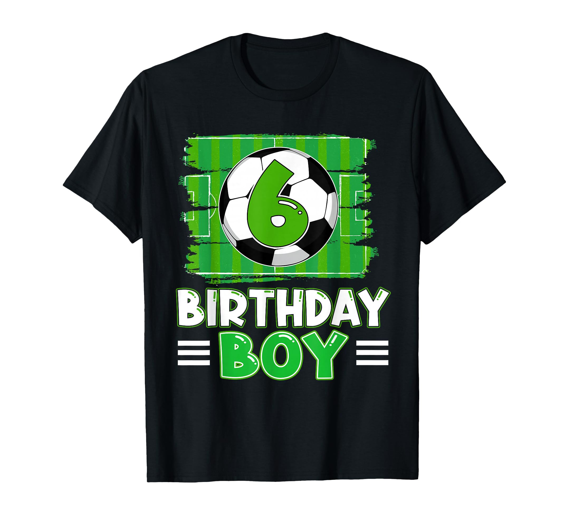 6 Year Old Birthday Soccer 6Th T-Shirt - Casual Everyday Wear for Adults - T-Shirt, Sweatshirt, Hoodie