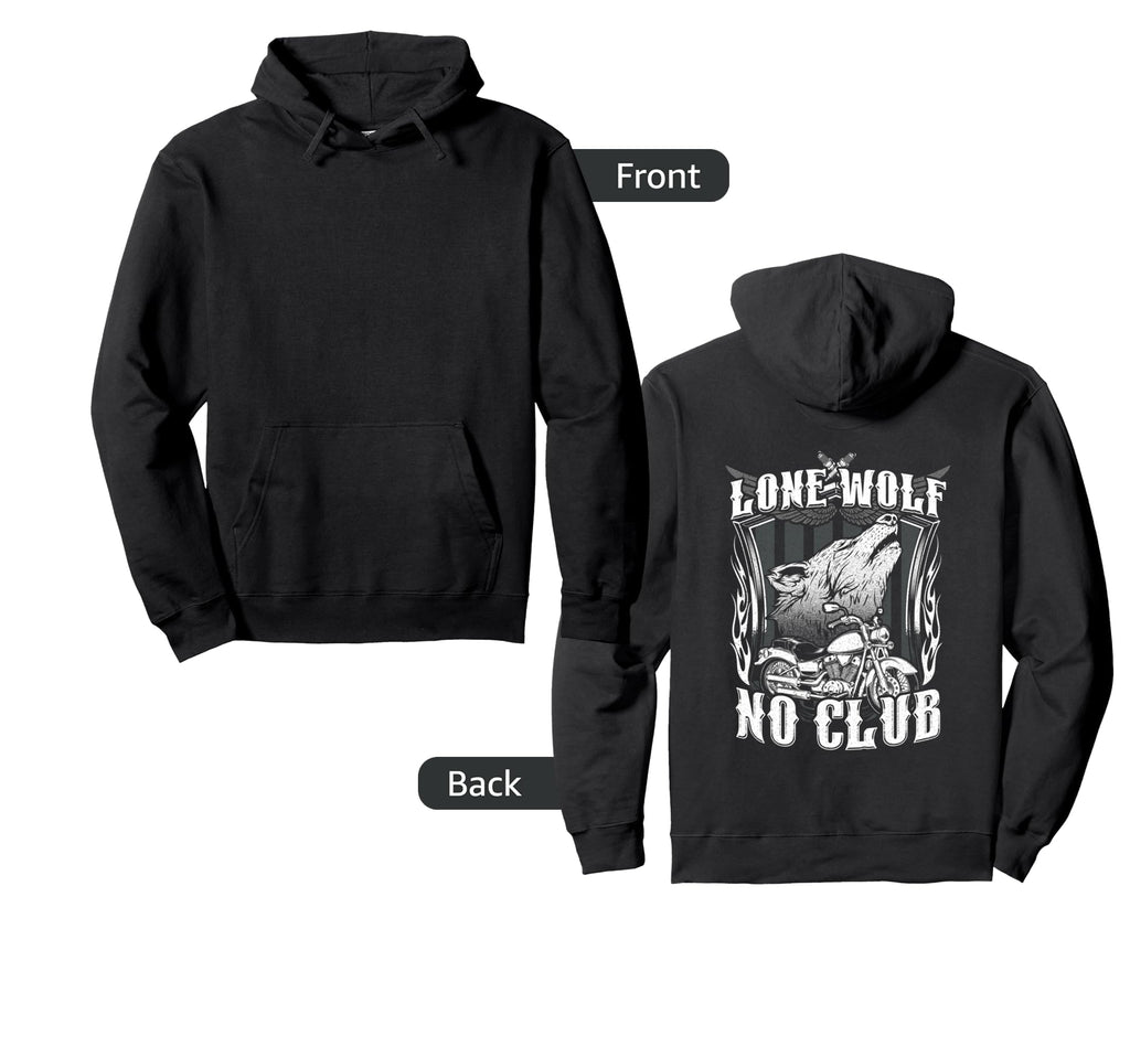 Lone Wolf No Club Motorcycle Hoodie - Casual Everyday Wear for Adults - T-Shirt, Sweatshirt, Hoodie