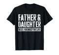 Father And Daughter Best Friends T-Shirt - Casual Everyday Wear for Adults - T-Shirt, Sweatshirt, Hoodie