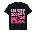My Soccer Mom Era Groovy Soccer Mama T-Shirt - Novelty Apparel Unisex - T-Shirt, Sweatshirt, Hoodie