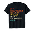 My Daughter Law Willa Is My Favorite Child T-Shirt - Trendy Graphic Unisex - T-Shirt, Sweatshirt, Hoodie