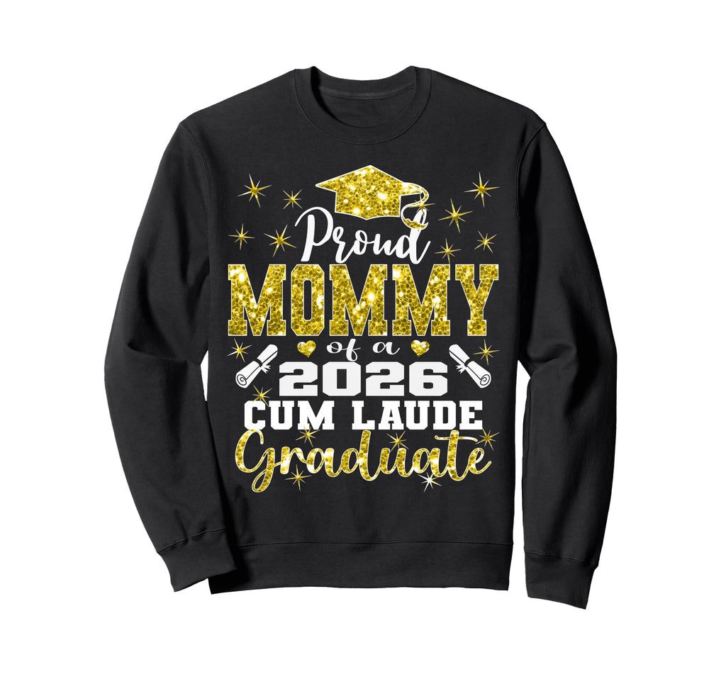 Proud Mommy 2026 Cum Laude Graduate Sweatshirt - Graphic Print for Adults - T-Shirt, Sweatshirt, Hoodie