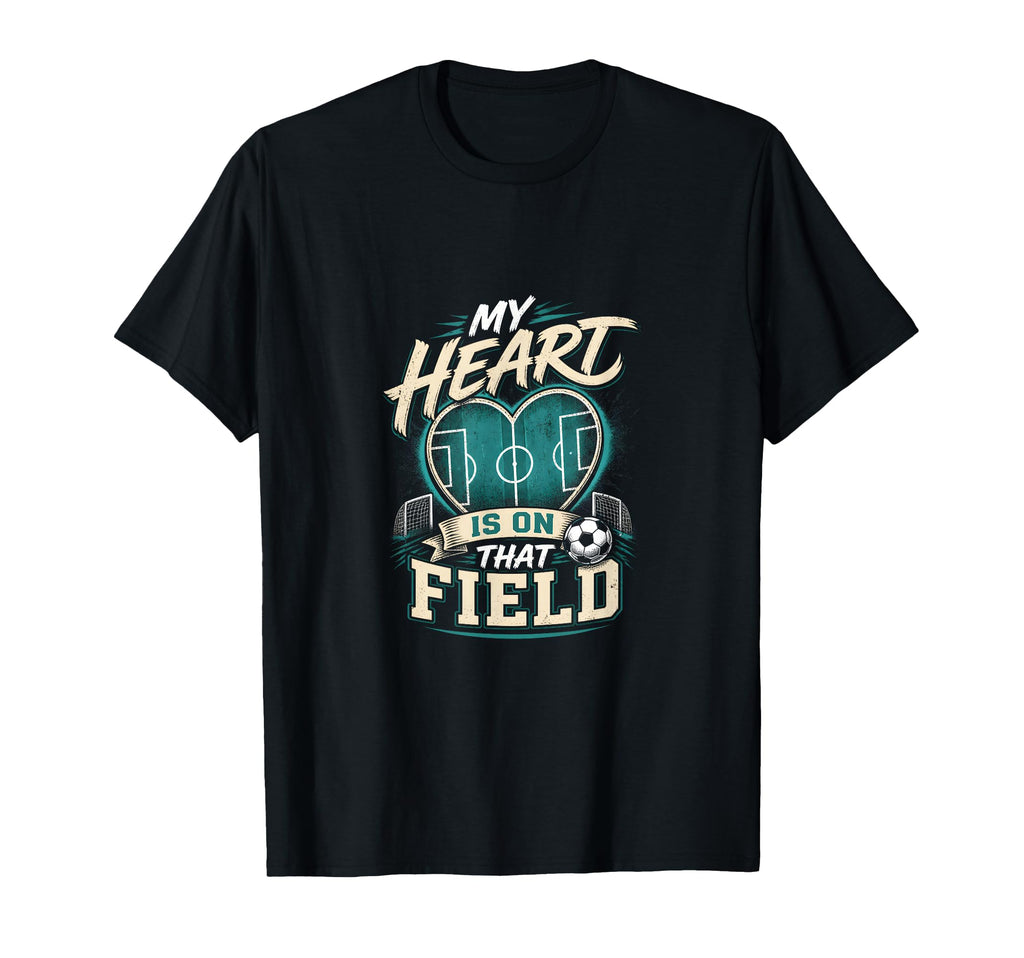 My Heart Is That Field Soccer Mom T-Shirt - Trendy Graphic Unisex - T-Shirt, Sweatshirt, Hoodie