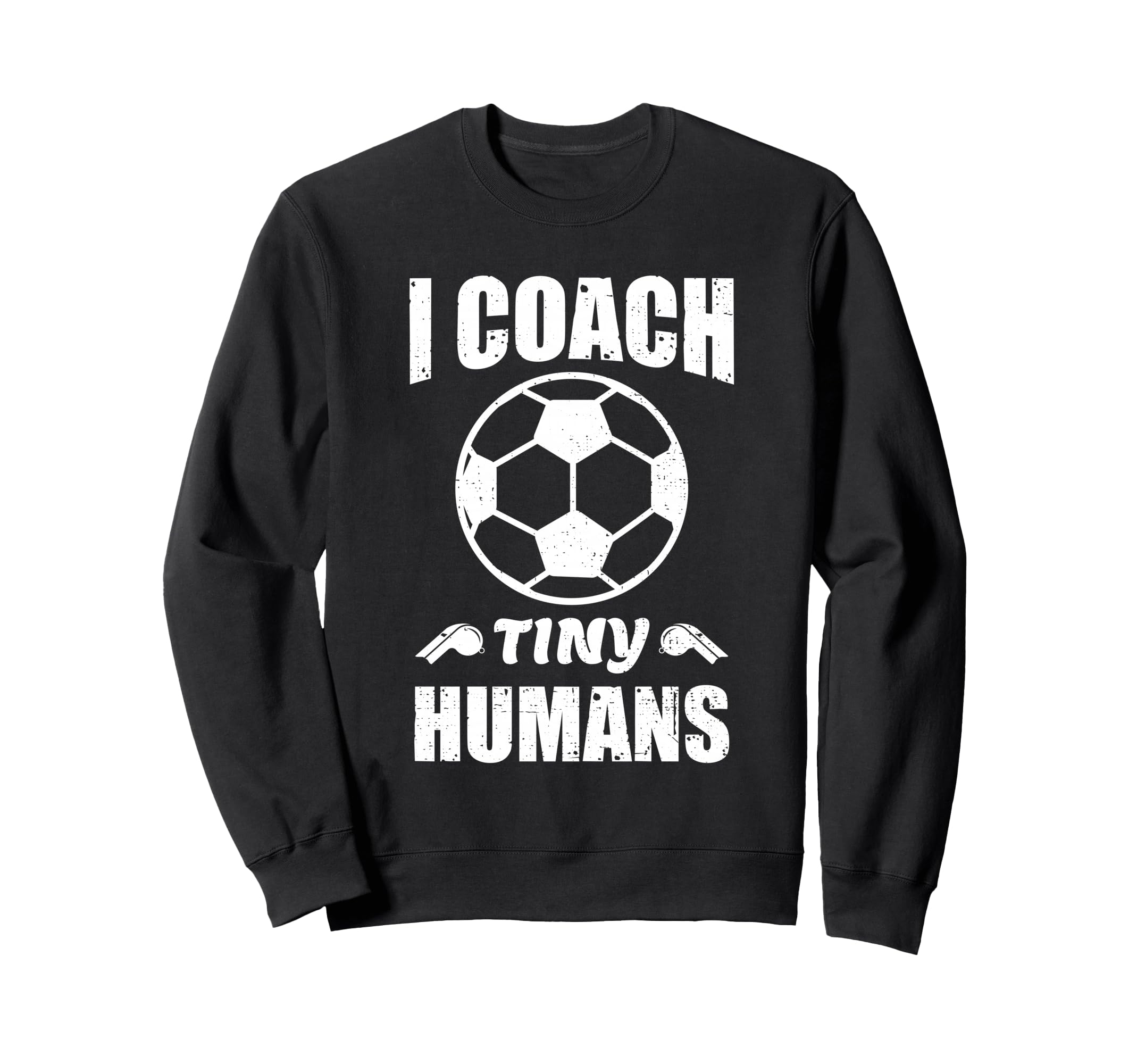 I Coach Tiny Humans Soccer Ball Sweatshirt - Streetwear Style Men Women - T-Shirt, Sweatshirt, Hoodie