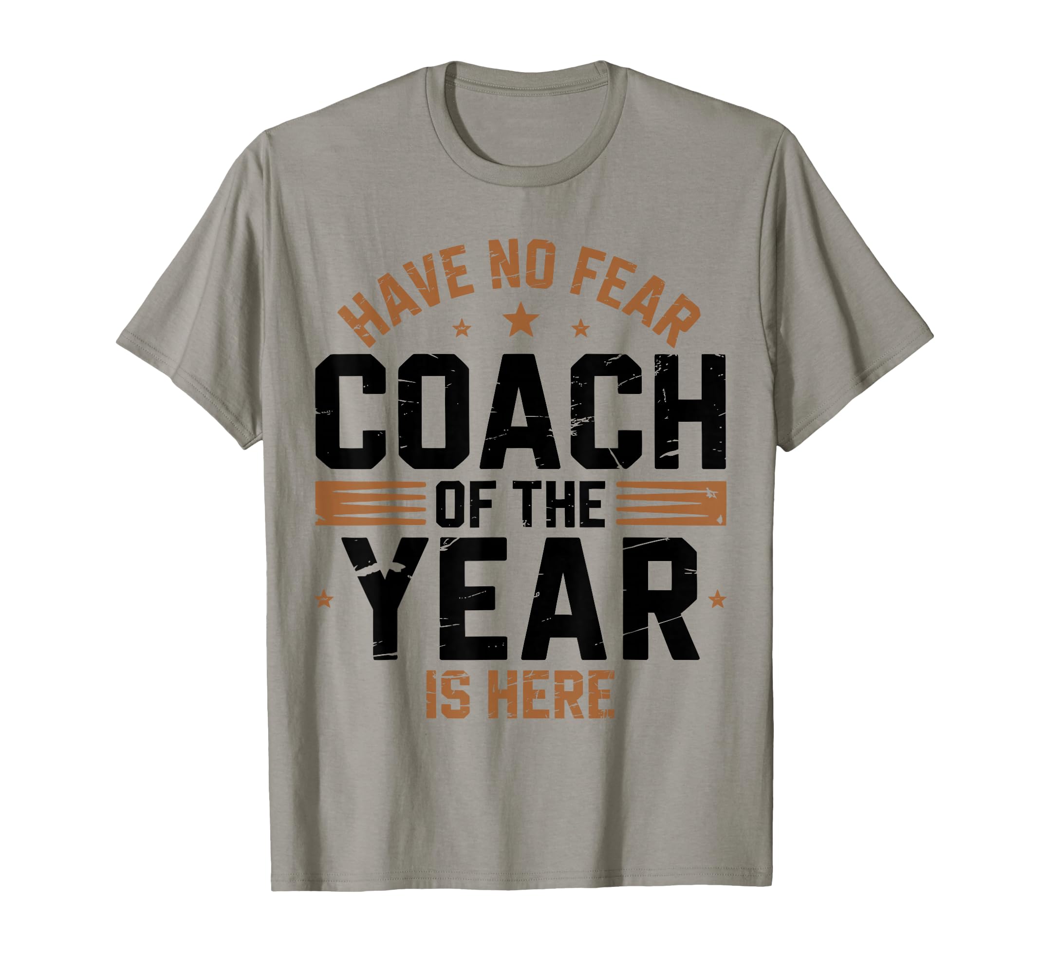 Have No Fear Coach Year Is Here Best T-Shirt - Unique Graphic Unisex - T-Shirt, Sweatshirt, Hoodie