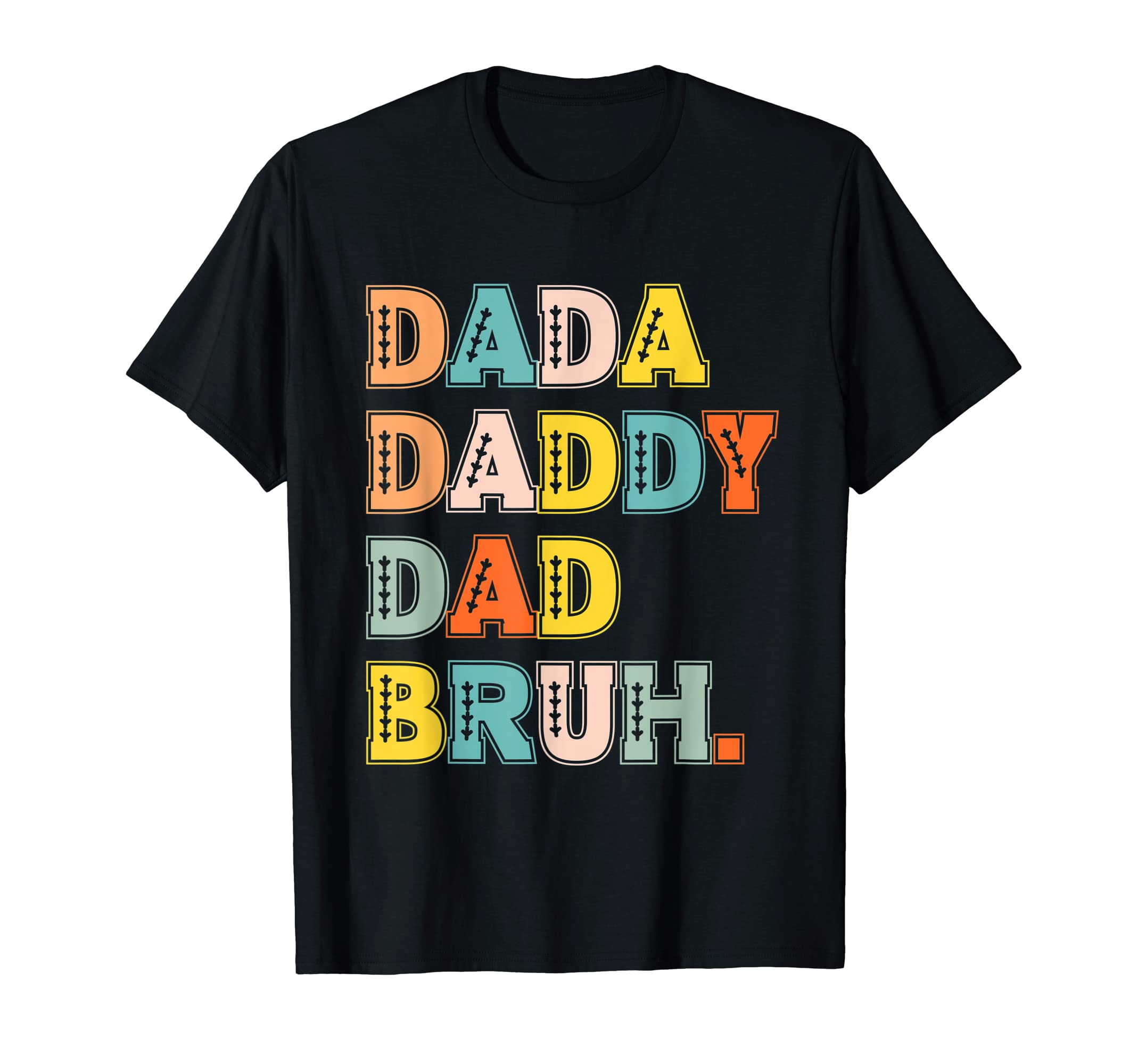 Dada Daddy Dad Bruh Baseball Fathers T-Shirt - Unique Graphic Men Women - T-Shirt, Sweatshirt, Hoodie