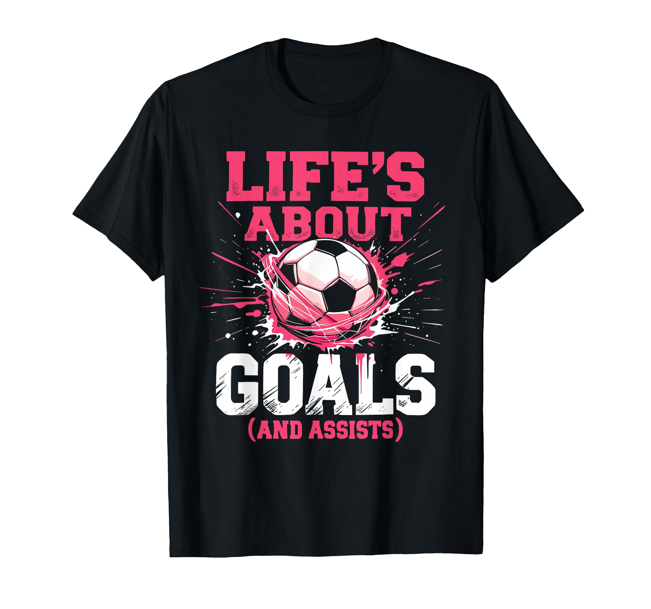 Soccer Lifes About Goals And T-Shirt - Casual Everyday Wear Men Women - T-Shirt, Sweatshirt, Hoodie