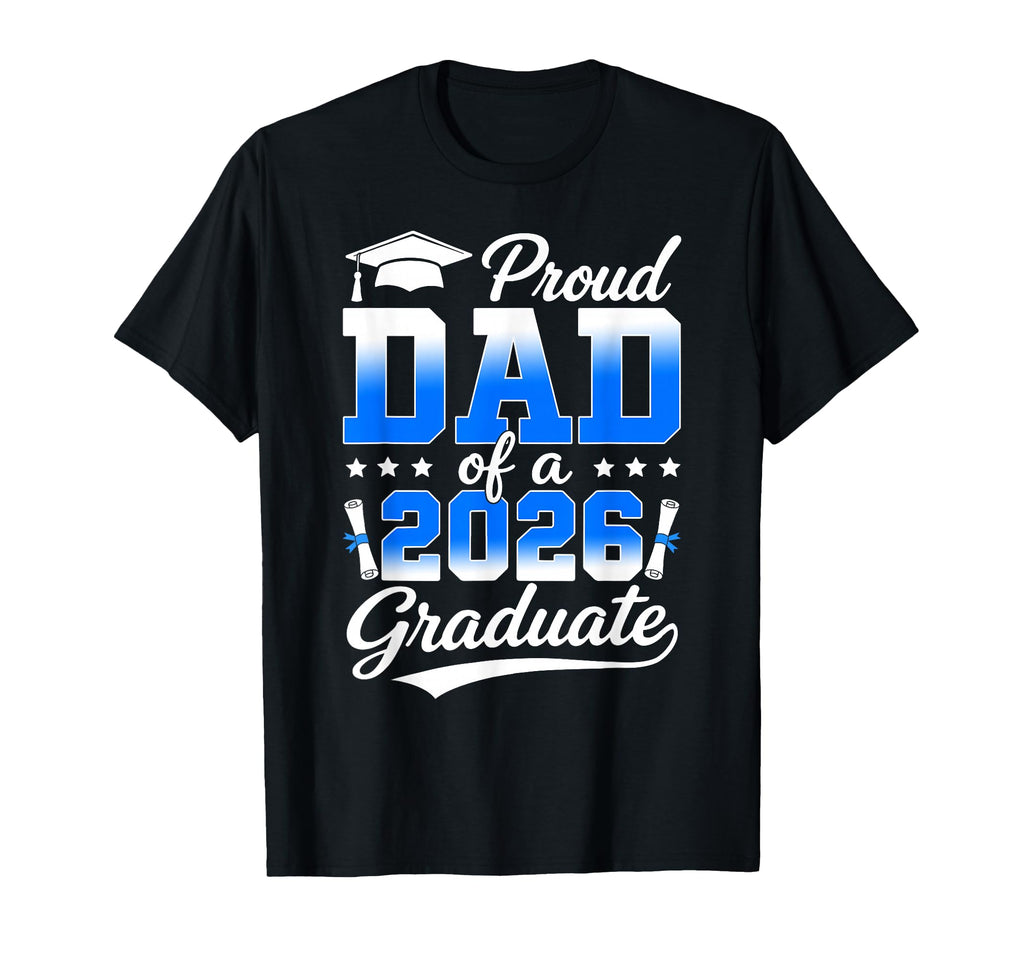 Proud Dad 2026 Graduate Senior 2026 T-Shirt - Trendy Graphic Men Women - T-Shirt, Sweatshirt, Hoodie