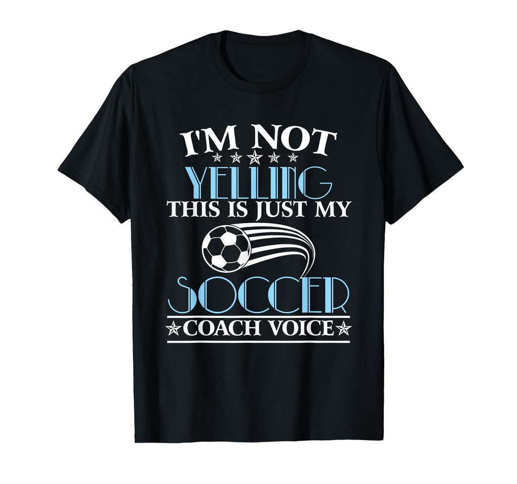 Im Not Yelling This Is My Soccer Coach T-Shirt - Minimalist Print Unisex - T-Shirt, Sweatshirt, Hoodie