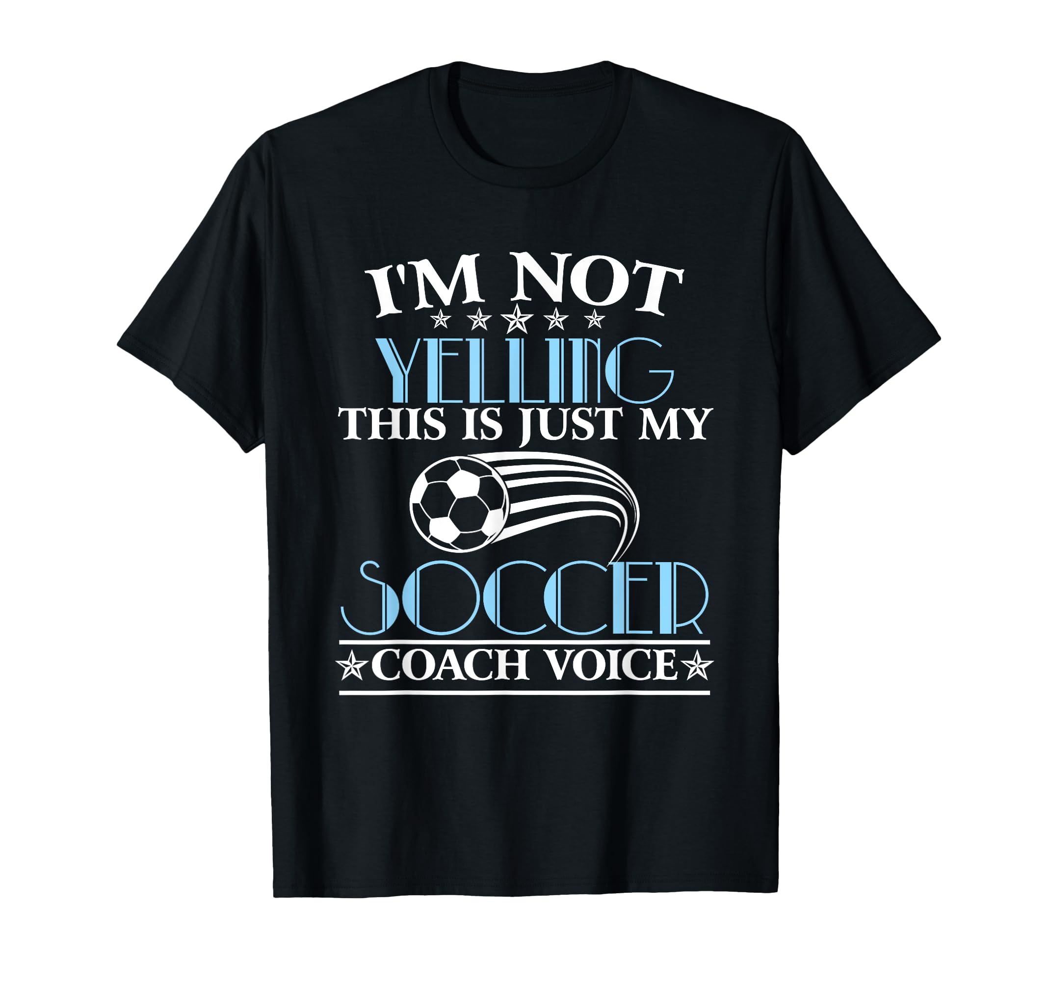 Im Not Yelling This Is My Soccer Coach T-Shirt - Minimalist Print Unisex - T-Shirt, Sweatshirt, Hoodie