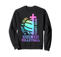 Just Who Loves Jesus And Volleyball Sweatshirt - Streetwear Style Men Women - T-Shirt, Sweatshirt, Hoodie