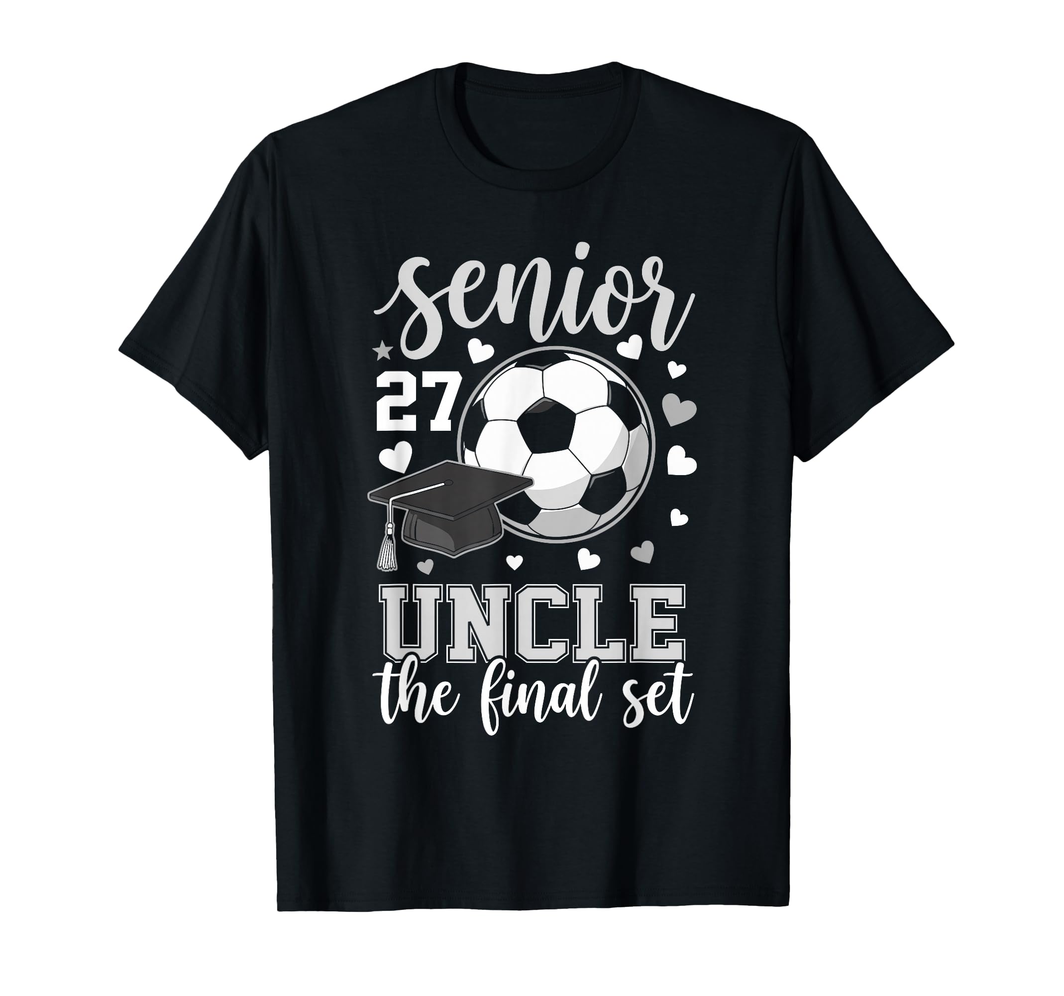 Soccer Senior 2027 Uncle Final Set T-Shirt - Fun Novelty Design for Adults - T-Shirt, Sweatshirt, Hoodie