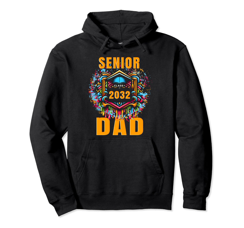 Senior Dad 2032 Proud Dad Class 2032 Hoodie - Streetwear Style for Adults - T-Shirt, Sweatshirt, Hoodie
