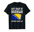 My Dad Is Bosnian Bosna Hersek Pride T-Shirt - Novelty Apparel Men Women - T-Shirt, Sweatshirt, Hoodie