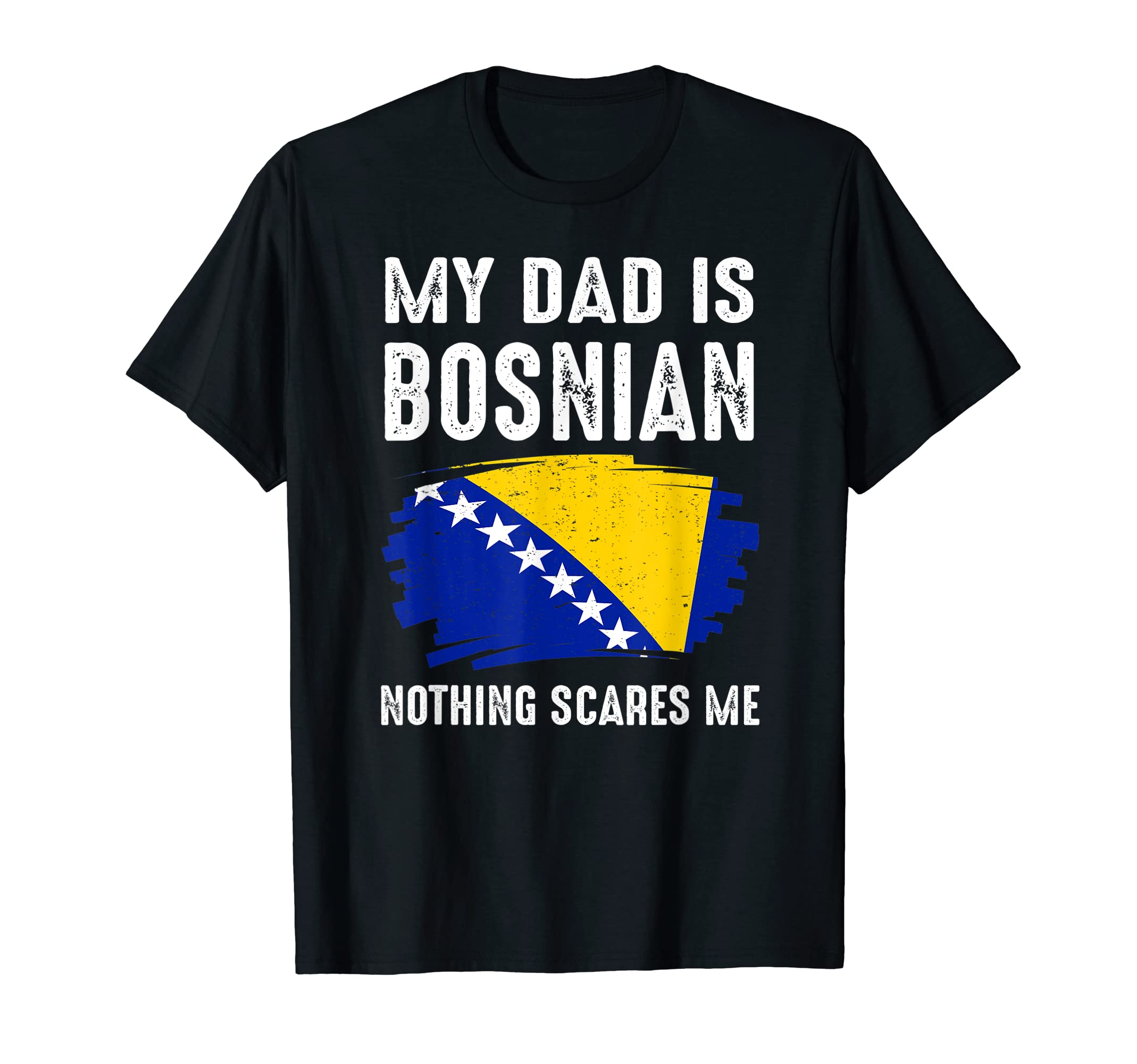 My Dad Is Bosnian Bosna Hersek Pride T-Shirt - Novelty Apparel Men Women - T-Shirt, Sweatshirt, Hoodie