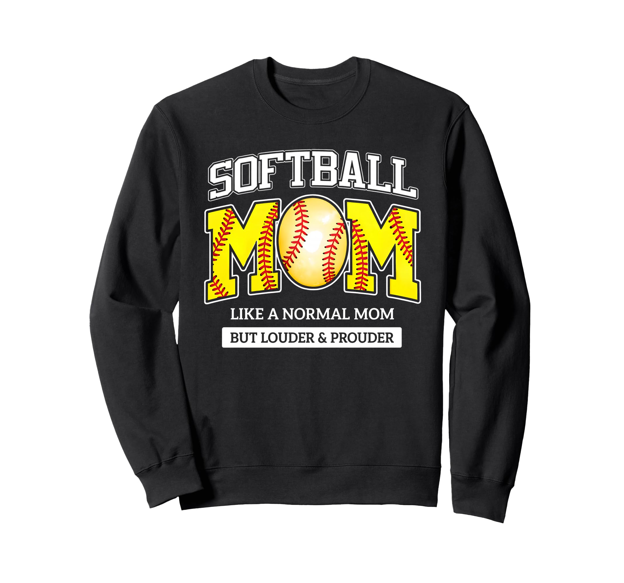 Loud And Proud Mom Life Softball Sweatshirt - Unique Graphic Unisex - T-Shirt, Sweatshirt, Hoodie