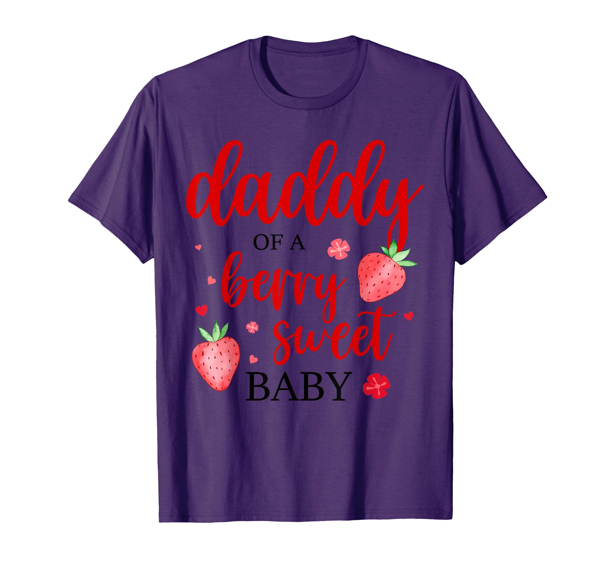 Daddy Berry Sweet One Strawberry First T-Shirt - Graphic Print for Adults - T-Shirt, Sweatshirt, Hoodie