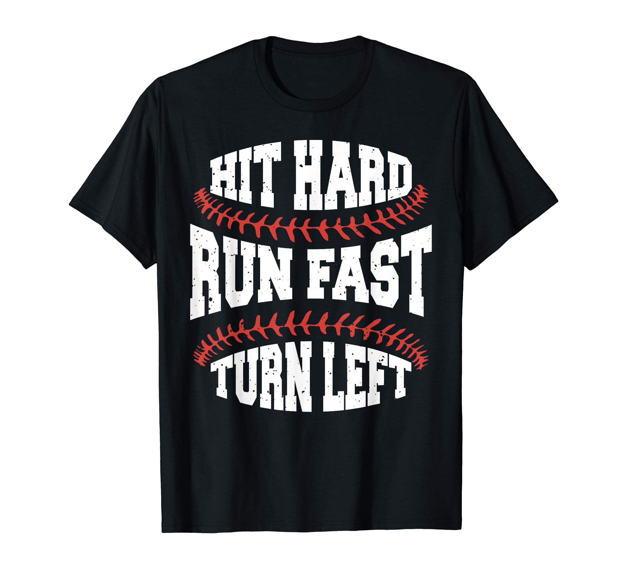 Hit Hard Run Fast Turn Left Funny T-Shirt - Minimalist Print Unisex - T-Shirt, Sweatshirt, Hoodie