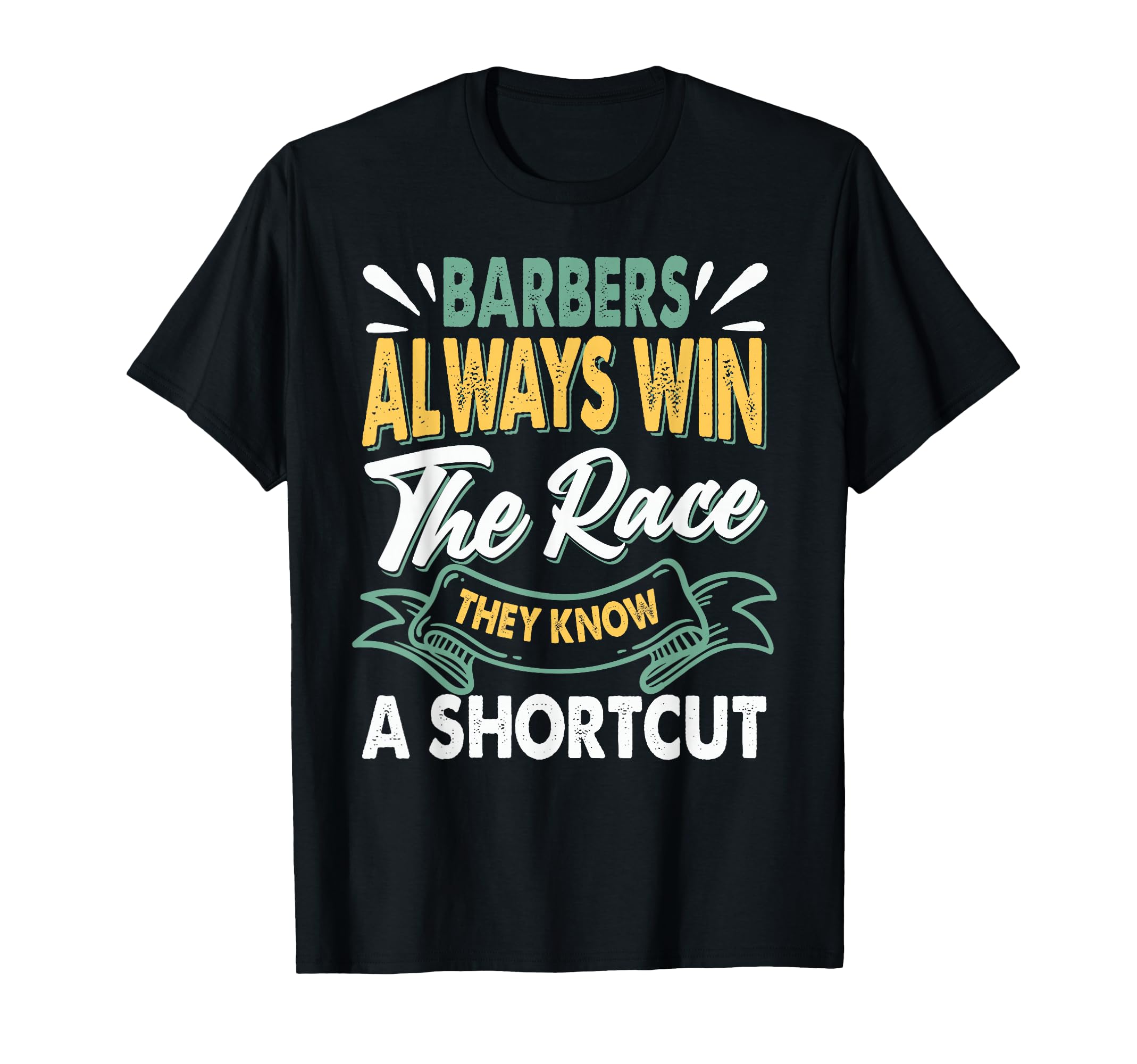 Barbers Always Win Race Funny Dad Jokes T-Shirt - Aesthetic Graphic Unisex - T-Shirt, Sweatshirt, Hoodie