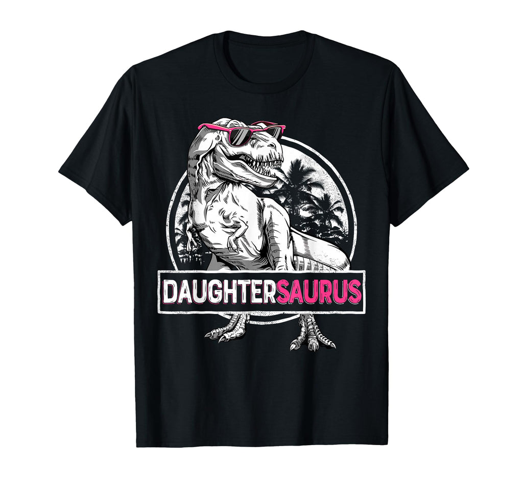 Daughtersaurus T Rex Dinosaur Funny T-Shirt - Novelty Apparel for Adults - T-Shirt, Sweatshirt, Hoodie