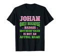 Badass Johan Name Unique Nickname T-Shirt - Aesthetic Graphic Unisex - T-Shirt, Sweatshirt, Hoodie