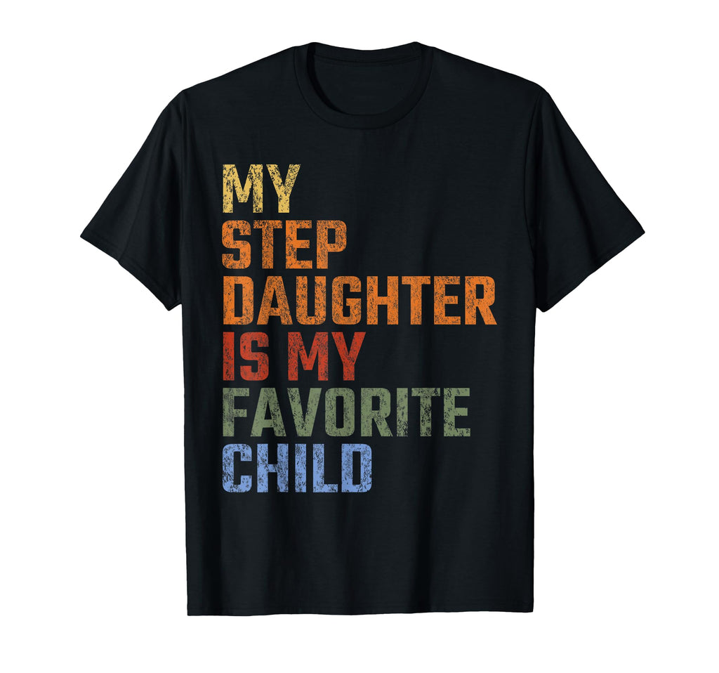 My Stepdaughter Is My Favorite T-Shirt - Casual Everyday Wear for Adults - T-Shirt, Sweatshirt, Hoodie