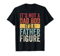 Mens Its Not Dad Bod Its Father Figure T-Shirt - Graphic Print for Adults - T-Shirt, Sweatshirt, Hoodie