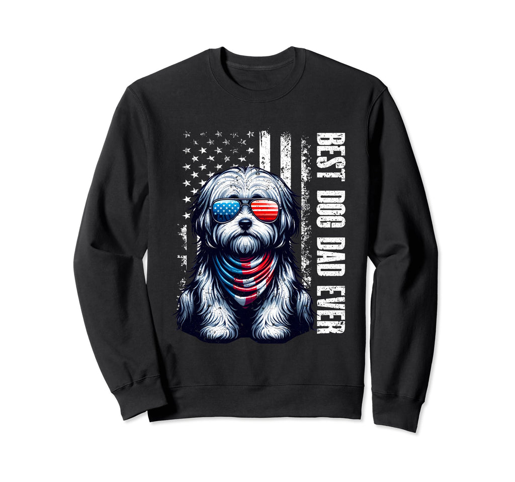 Havanese Dogs Best Dog Dad Ever Sweatshirt - Casual Everyday Wear Unisex - T-Shirt, Sweatshirt, Hoodie