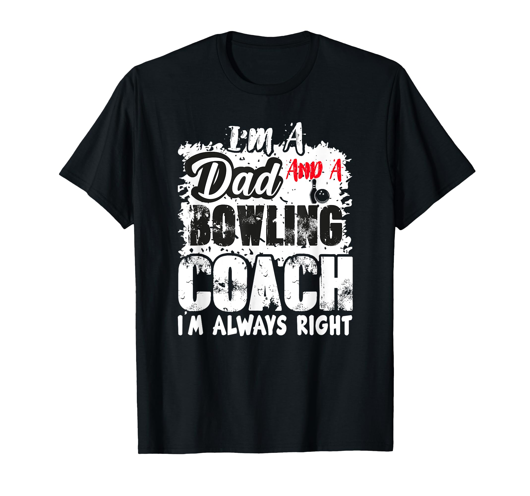 Fathers Day Dad Bowling Coach Best T-Shirt - Custom Art Print for Adults - T-Shirt, Sweatshirt, Hoodie