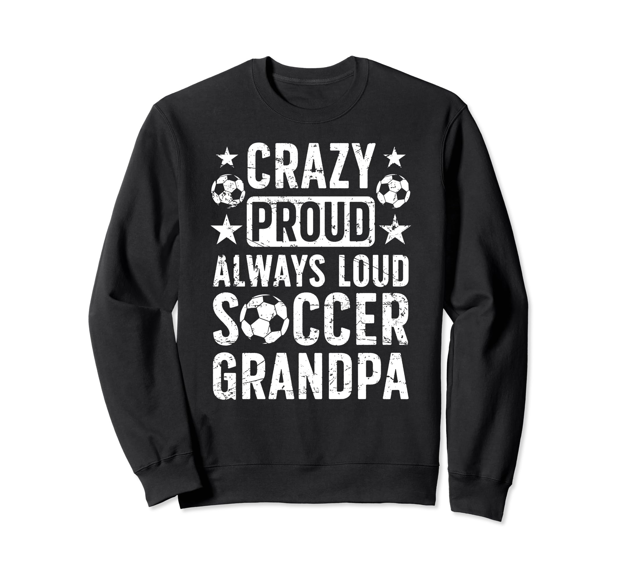 Crazy Proud Soccer Grandpa Soccer Sweatshirt - Fun Novelty Design Unisex - T-Shirt, Sweatshirt, Hoodie