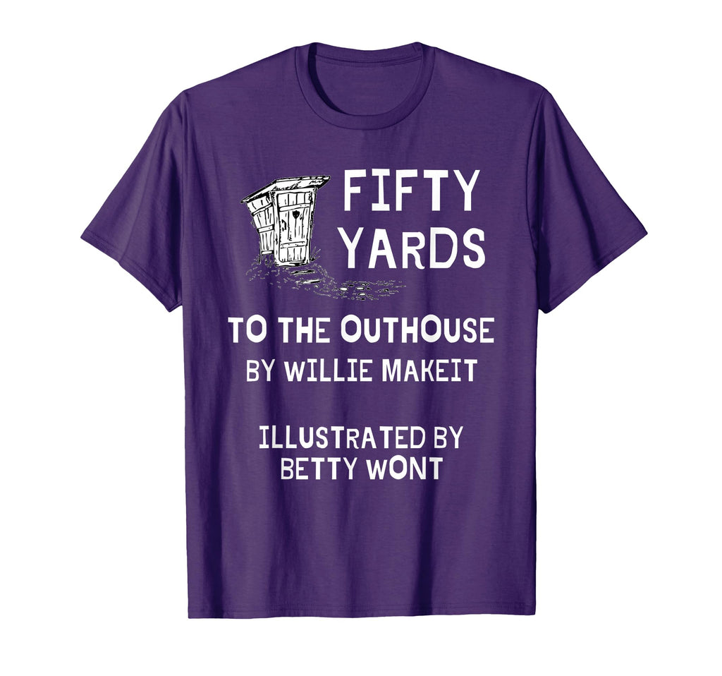 Funny Outhouse Dad Guy Pun Redneck T-Shirt - Casual Everyday Wear Unisex - T-Shirt, Sweatshirt, Hoodie