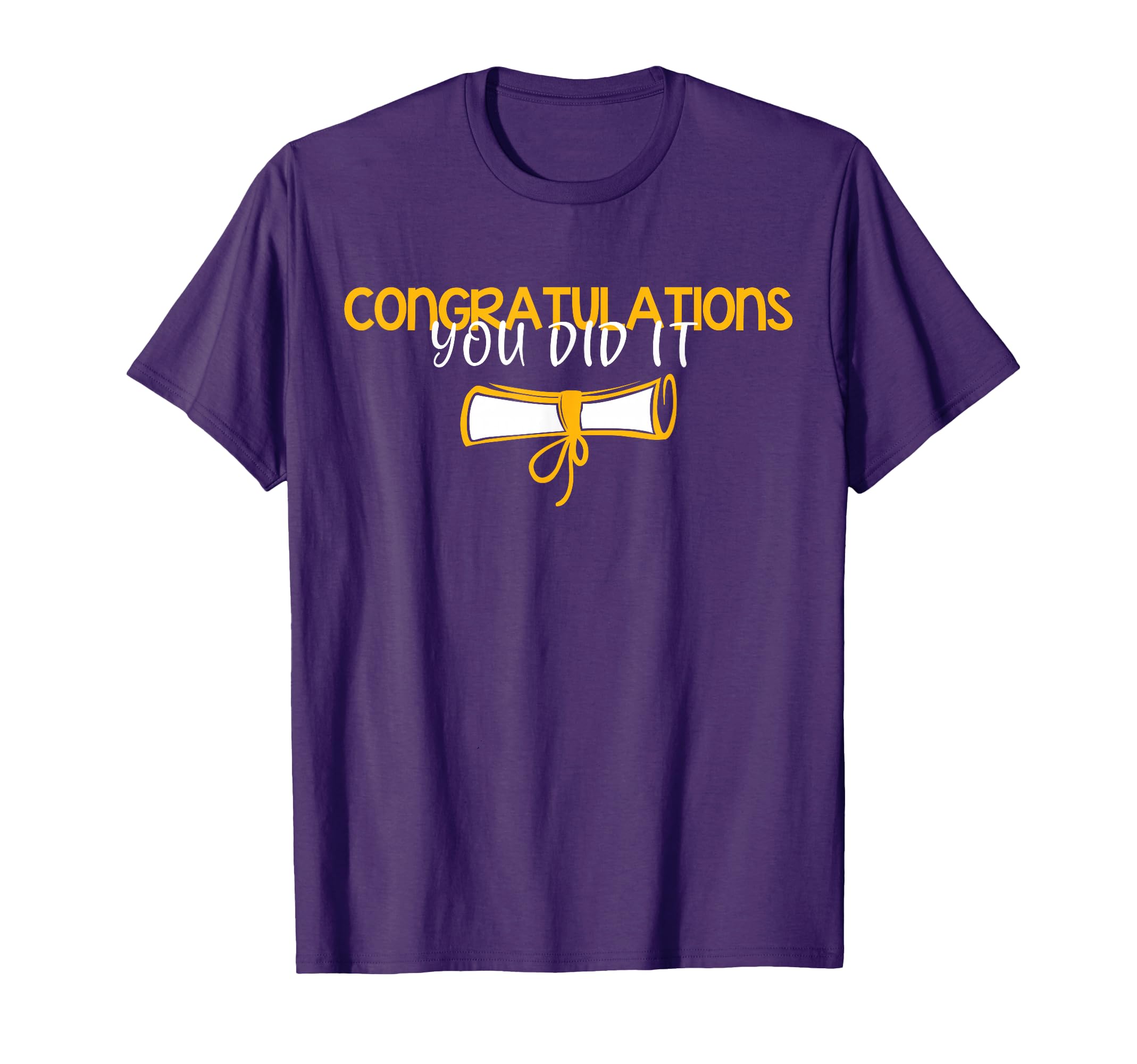 Congratulations You Did It Class T-Shirt - Streetwear Style for Adults - T-Shirt, Sweatshirt, Hoodie