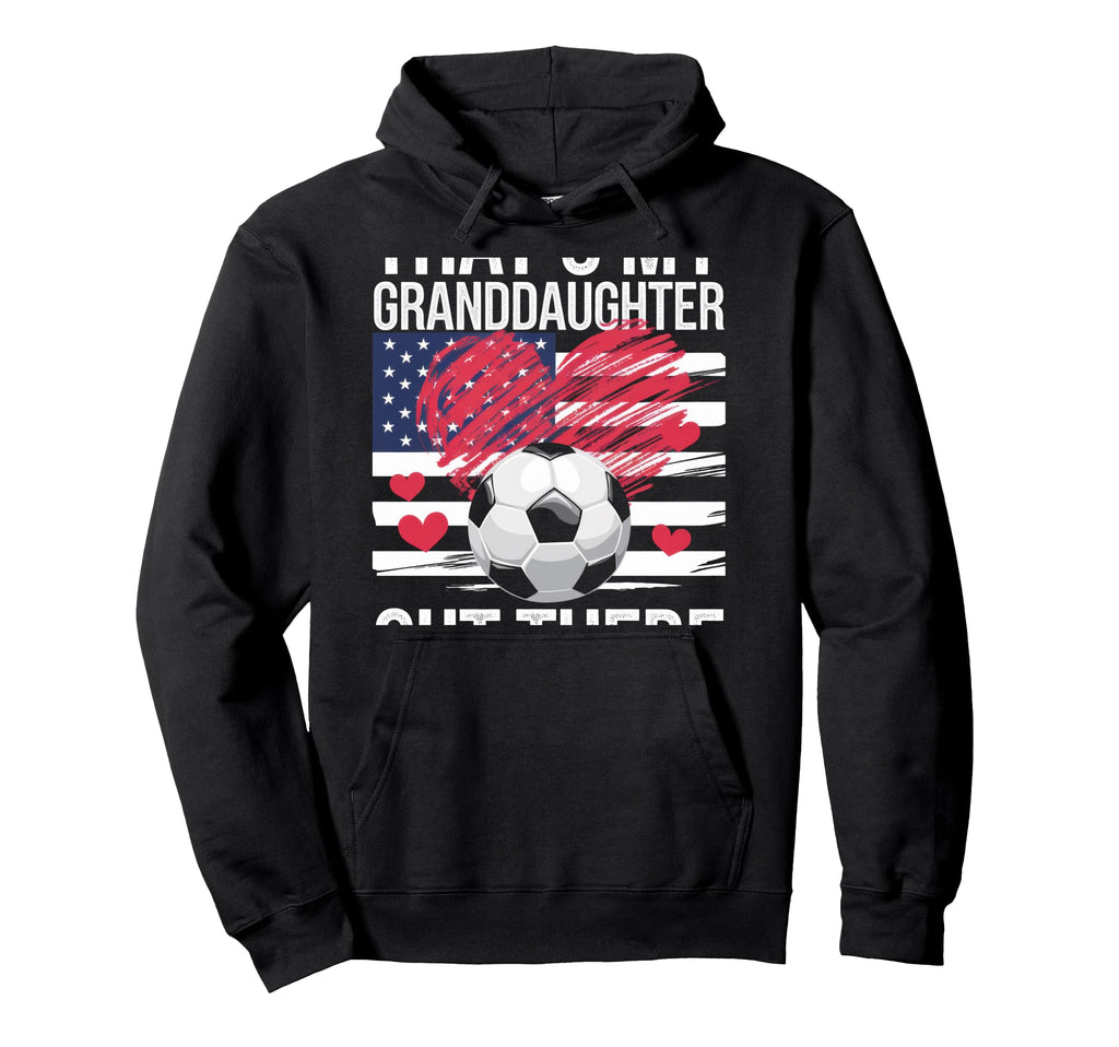 Thats My Granddaughter Out There Grandma Hoodie - Streetwear Style Unisex - T-Shirt, Sweatshirt, Hoodie