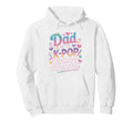Dad K Pop Birthday Star Korean Music Kpop Hoodie - Trendy Graphic Unisex - T-Shirt, Sweatshirt, Hoodie