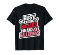 Busy Raising Ballers And Ballerinas T-Shirt - Unique Graphic Men Women - T-Shirt, Sweatshirt, Hoodie