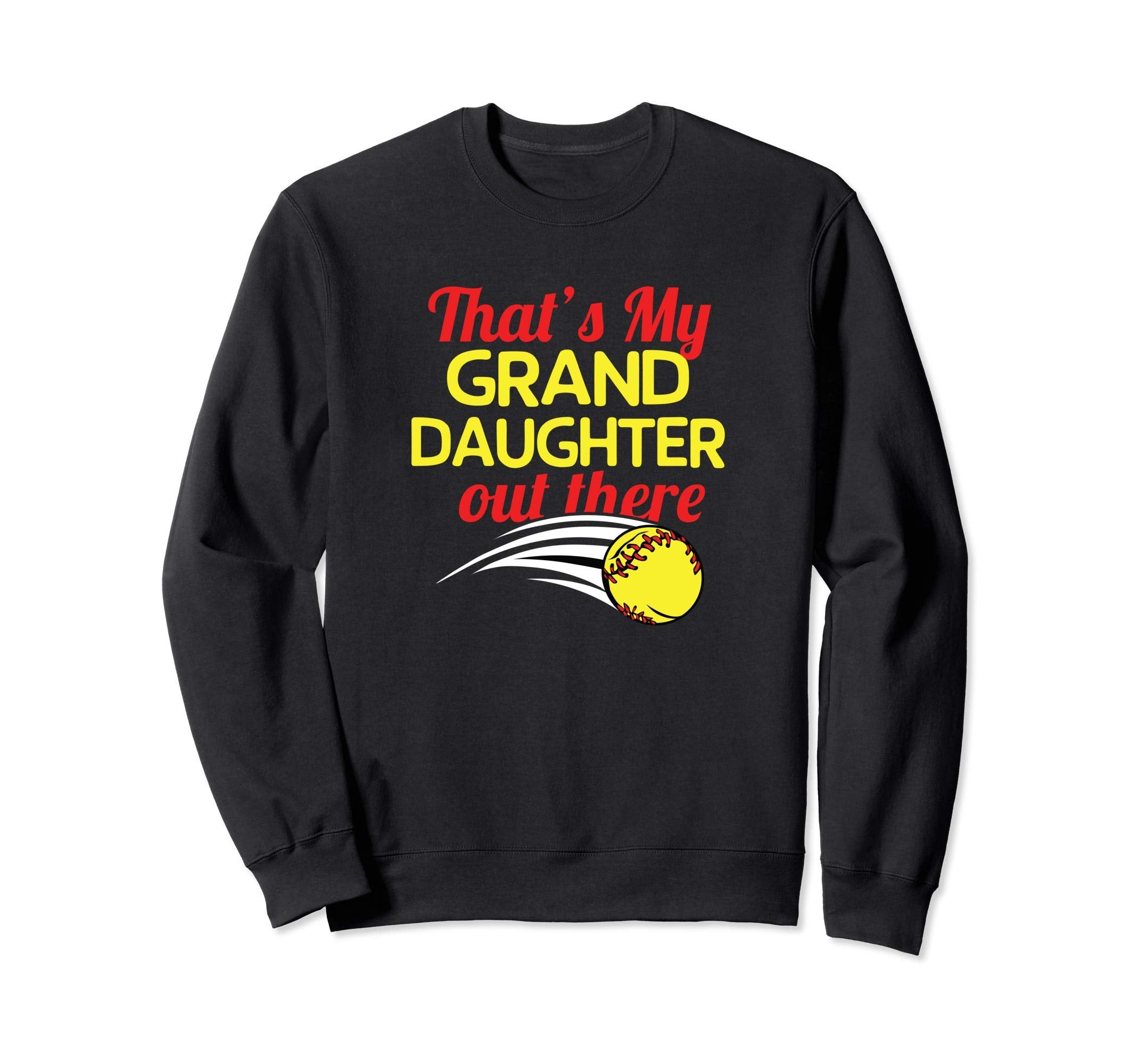 Thats My Granddaughter Out There Sweatshirt - Fun Novelty Design Men Women - T-Shirt, Sweatshirt, Hoodie