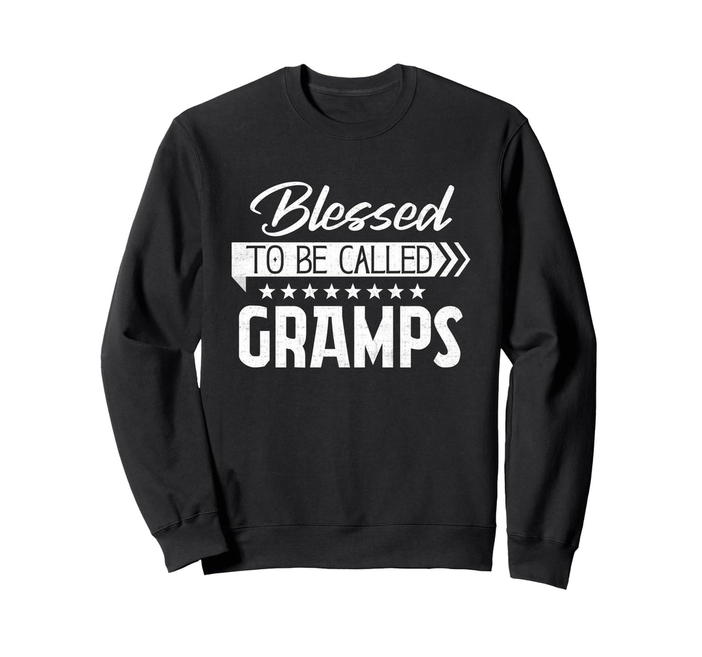 Blessed To Be Called Gramps Sweatshirt - Casual Everyday Wear Men Women - T-Shirt, Sweatshirt, Hoodie
