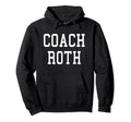Coach Roth Custom Football Soccer Hoodie - Unique Graphic for Adults - T-Shirt, Sweatshirt, Hoodie